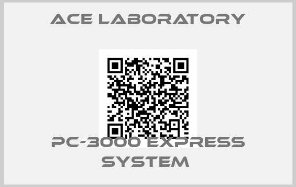 Ace Laboratory-PC-3000 Express System 