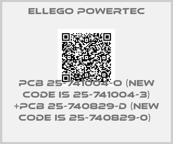 Ellego Powertec-PCB 25-741004-O (NEW CODE IS 25-741004-3) +PCB 25-740829-D (NEW CODE IS 25-740829-0) 