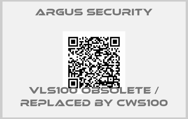Argus Security-VLS100 obsolete / replaced by CWS100
