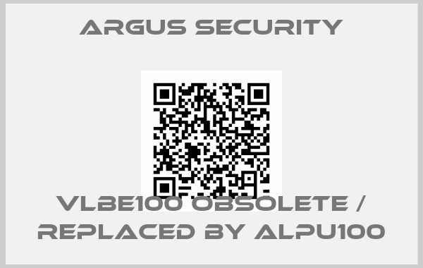 Argus Security-VLBE100 obsolete / replaced by ALPU100