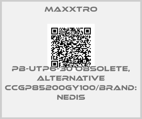 Maxxtro-PB-UTP6-30 obsolete, alternative CCGP85200GY100/Brand: Nedis