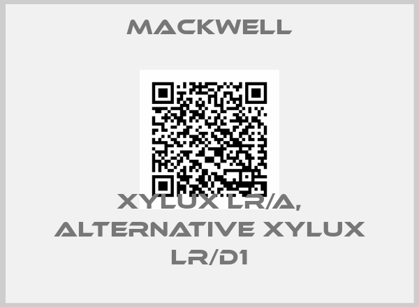 Mackwell-XYLUX LR/A, alternative Xylux LR/D1