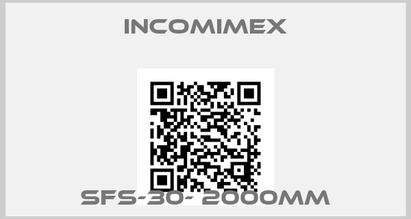 INCOMIMEX-SFS-30- 2000mm