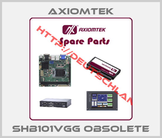 AXIOMTEK-SHB101VGG obsolete