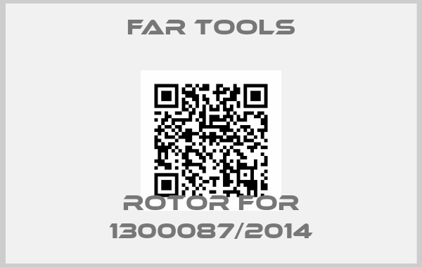 Far Tools-Rotor for 1300087/2014