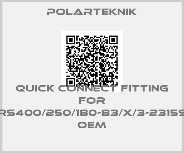 Polarteknik-Quick connect fitting for RS400/250/180-83/X/3-23159 oem