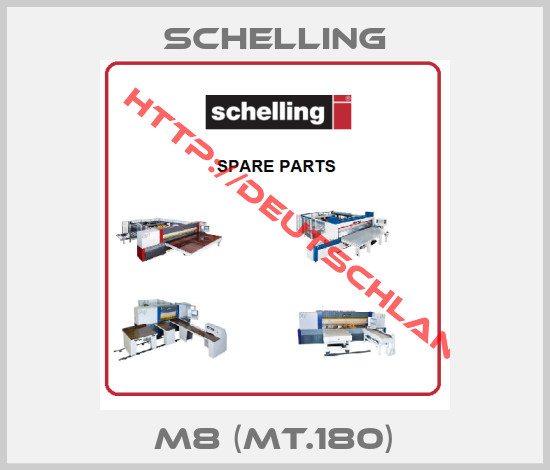 SCHELLING-M8 (MT.180)