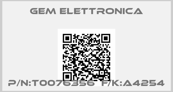 GEM ELETTRONICA-P/N:T0076356  F/K:A4254
