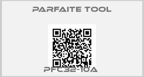 Parfaite Tool-PFC32-10A 