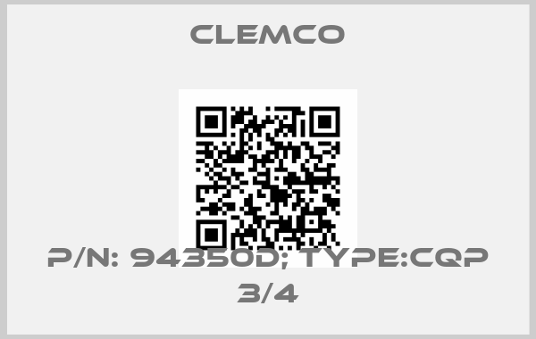 CLEMCO-P/N: 94350D; Type:CQP 3/4