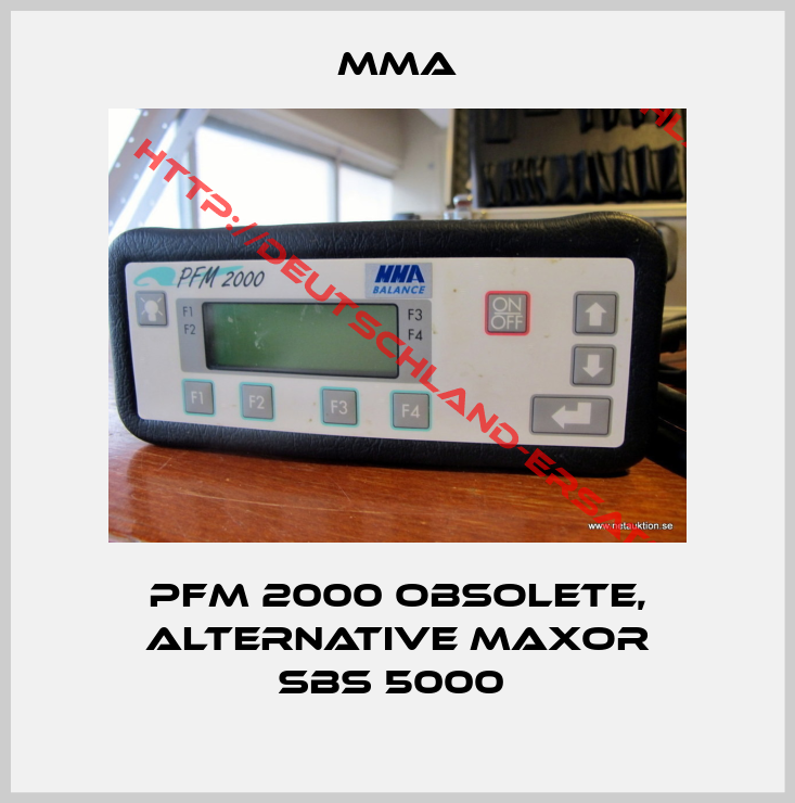 Mma-PFM 2000 obsolete, alternative Maxor SBS 5000 
