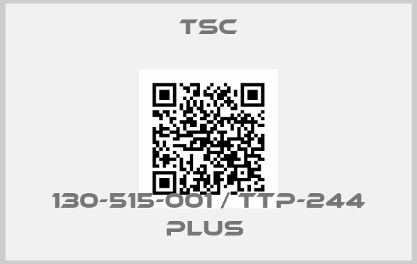 TSC-130-515-001 / TTP-244 PLUS 