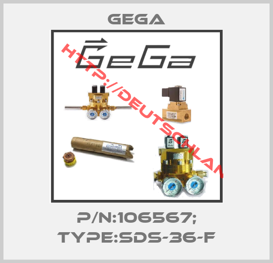 GEGA-P/N:106567; Type:SDS-36-F