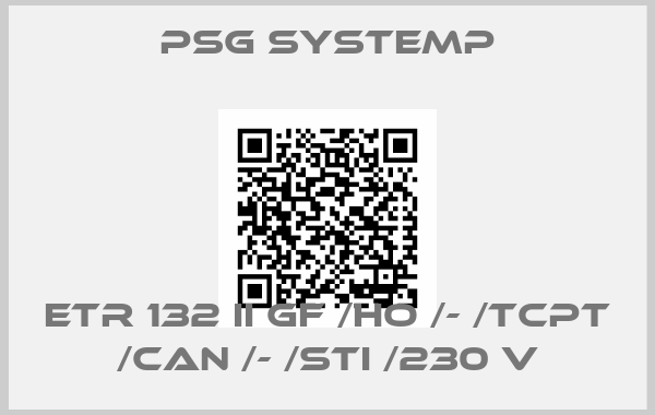 PSG SYSTEMP-ETR 132 II GF /HO /- /TCPT /CAN /- /STI /230 V