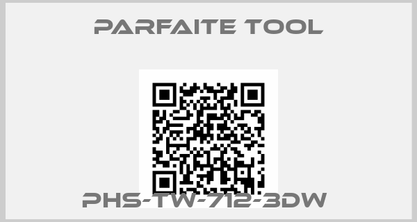 Parfaite Tool-PHS-TW-712-3DW 