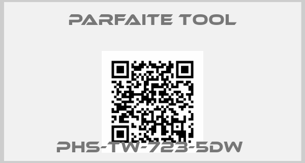 Parfaite Tool-PHS-TW-723-5DW 