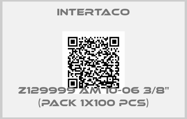 INTERTACO-Z129999 AM 10-06 3/8" (pack 1x100 pcs)