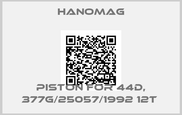 Hanomag-PISTON FOR 44D, 377G/25057/1992 12T 