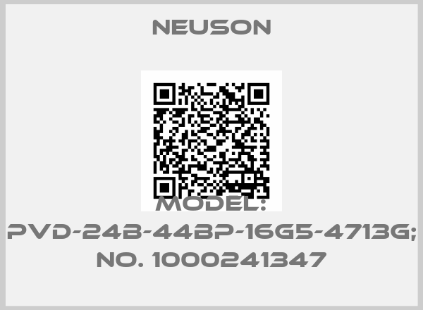 Neuson-Model: PVD-24B-44BP-16G5-4713G; No. 1000241347