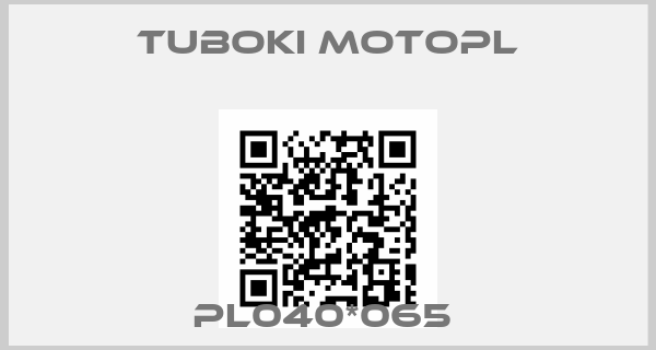 Tuboki Motopl-PL040*065 