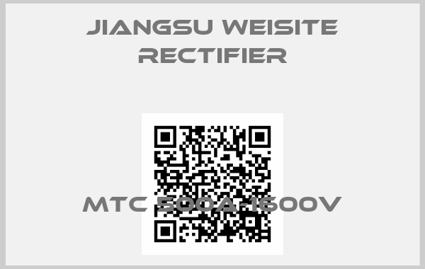 Jiangsu Weisite Rectifier-MTC 500A-1600V