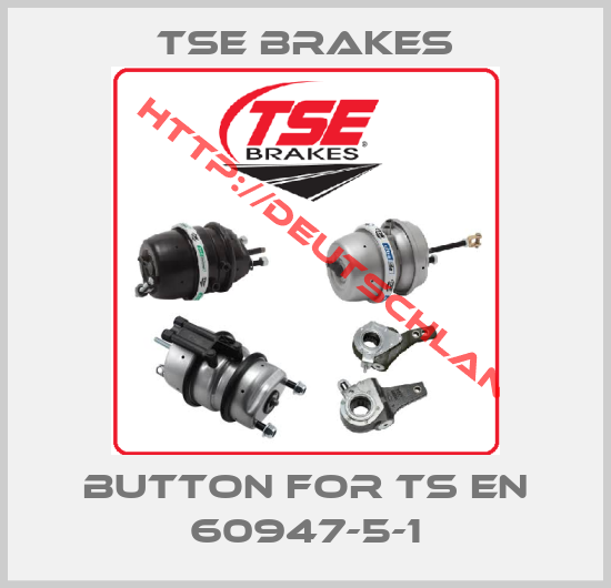 TSE Brakes-button for TS EN 60947-5-1