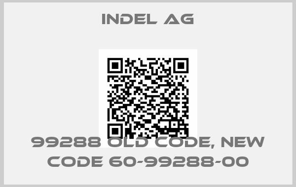 INDEL AG-99288 old code, new code 60-99288-00