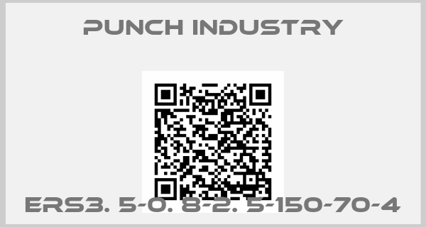 PUNCH INDUSTRY-ERS3. 5-0. 8-2. 5-150-70-4