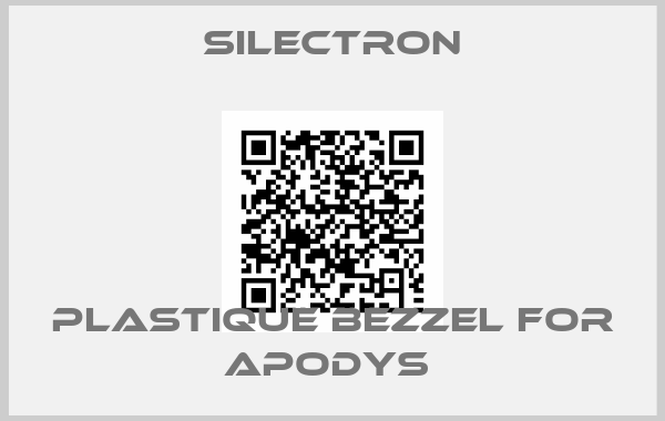 Silectron-PLASTIQUE BEZZEL FOR APODYS 