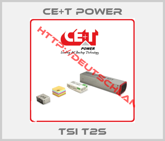 CE+T Power-TSI T2S
