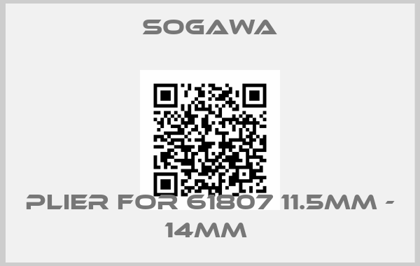 Sogawa-PLIER FOR 61807 11.5MM - 14MM 