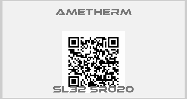 Ametherm-SL32 5R020