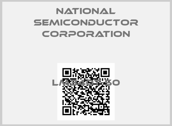 NATIONAL SEMICONDUCTOR CORPORATION-LM340T-50