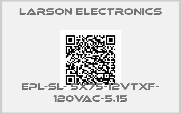 Larson Electronics-EPL-SL- 5X75-12VTXF- 120VAC-5.15