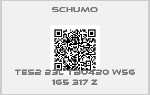 Schumo-TES2 23L TB0420 W56 165 317 Z