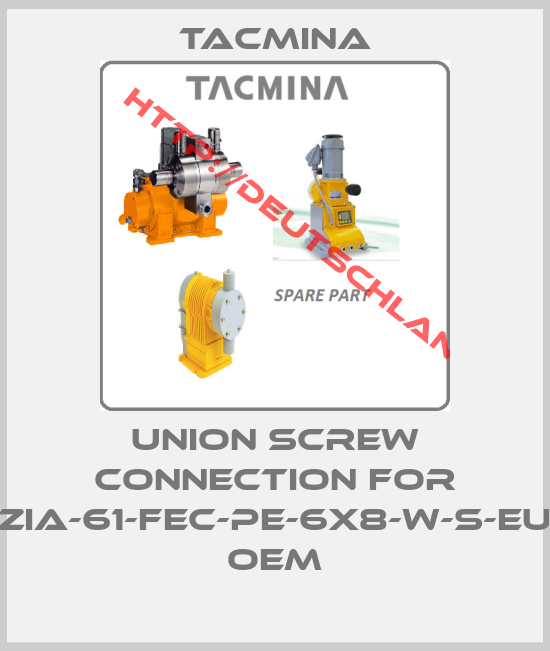 Tacmina-Union screw connection for PZiA-61-FEC-PE-6x8-W-S-EUP oem