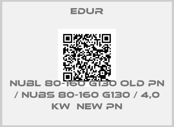 Edur-NUBL 80-160 G130 old PN / NUBS 80-160 G130 / 4,0 KW  new PN