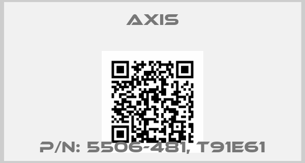 Axis-P/N: 5506-481, T91E61