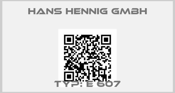 Hans Hennig GmbH-Typ: E 607