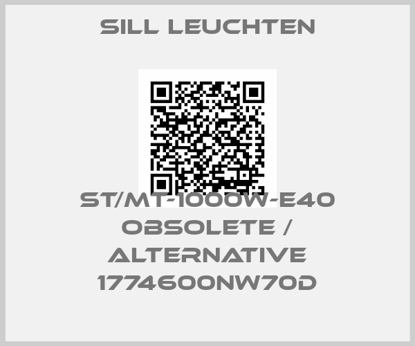 Sill Leuchten-ST/MT-1000W-E40 obsolete / alternative 1774600NW70D
