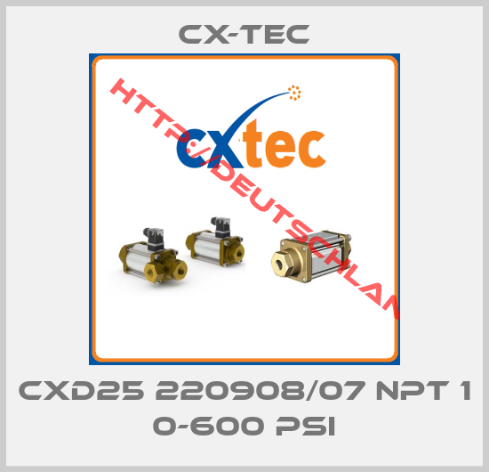 cx-tec-CXD25 220908/07 NPT 1 0-600 PSI