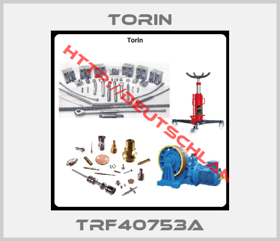 Torin-TRF40753A