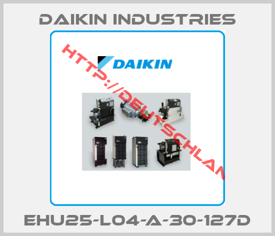 DAIKIN INDUSTRIES-EHU25-L04-A-30-127D