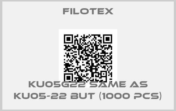 Filotex-KU05G22 same as KU05-22 but (1000 pcs)