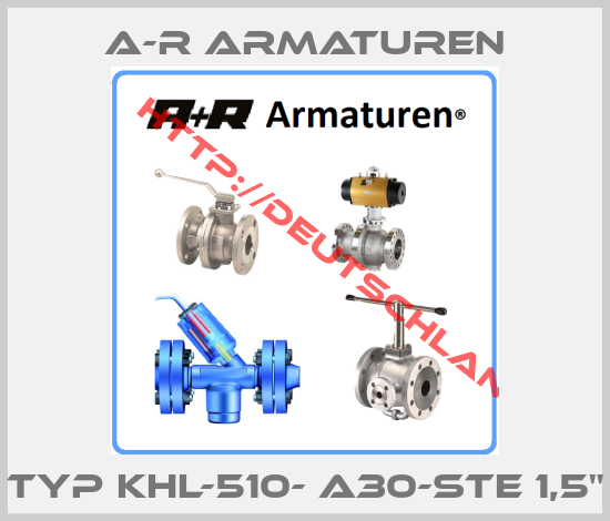 A-R Armaturen-Typ KHL-510- A30-STE 1,5"