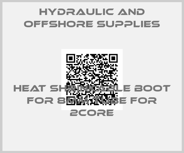 Hydraulic and Offshore Supplies-Heat shrinkable boot for 8mm tube for 2core