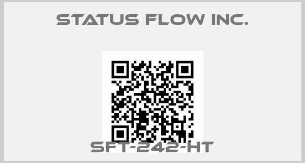 STATUS FLOW INC.-SFT-242-HT