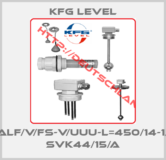 KFG Level-ALF/V/FS-V/UUU-L=450/14-1/ SVK44/15/A