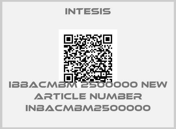 Intesis-IBBACMBM 2500000 new article number INBACMBM2500000