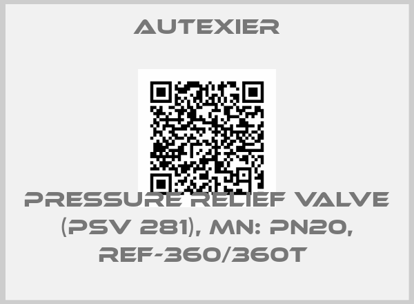 Autexier-PRESSURE RELIEF VALVE (PSV 281), MN: PN20, REF-360/360T 